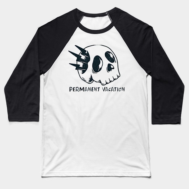 Permanent vacation Baseball T-Shirt by Marcoartdesign